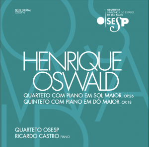 Henrique Oswald Piano Quartet and Quintet